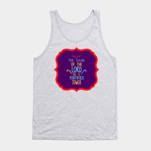 The Name Of The Lord Is A Fortified Tower Tank Top